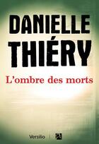 Couverture du livre « L'ombre des morts » de Danielle Thiery aux éditions Versilio