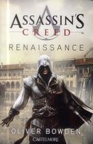 Couverture du livre « Assassin's Creed Tome 1 : renaissance » de Oliver Bowden aux éditions Castelmore