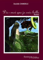 Couverture du livre « Dis-moi que je suis belle » de Danielle Chandelle aux éditions Melibee