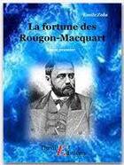 Couverture du livre « La fortune des Rougon Macquart » de Émile Zola aux éditions Thriller Editions