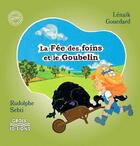 Couverture du livre « La fée des foins et le goubelin » de Lenaik Gouedard et Rudolphe Sebti aux éditions Groix Editions