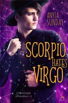 Couverture du livre « L'horoscope amoureux t.2 ; scorpio hates virgo » de Anyta Sunday aux éditions Mxm Bookmark