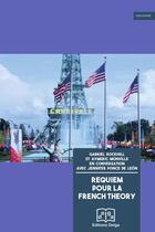 Couverture du livre « Requiem pour la French Theory » de Gabriel Rockhill et Ayméric Monville et Jennifer Ponce De Leon aux éditions Delga