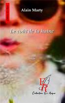 Couverture du livre « Le coût de la haine » de Alain Marty aux éditions Editions Encre Rouge