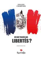 Couverture du livre « Où sont passées nos libertés ? » de Philippe Chartier aux éditions Spinelle