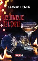 Couverture du livre « Les jumeaux de l'enfer » de Antoine Leger aux éditions M+ Editions