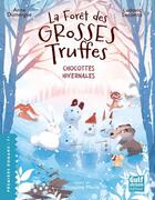 Couverture du livre « La Forêt des grosses truffes - Tome 4 » de Anne Dumergue et Faustine Merle et Ludovic Lecomte aux éditions Gulf Stream