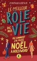 Couverture du livre « Le meilleur rôle de ma vie ou comment j'ai passé Noël à Hollywood » de Cynthia Kafka aux éditions Charleston