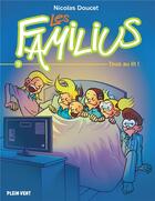 Couverture du livre « Les Familius Tome 9 : tous au lit ! » de Nicolas Doucet aux éditions Plein Vent