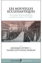 Couverture du livre « Les nouvelles ecclésiastiques » de Monique Cottret et Valerie Guittienne-Murger aux éditions Beauchesne