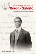 Couverture du livre « Correspondance maran-gahisto » de Maran/Gahisto aux éditions Presence Africaine