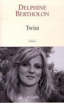 Couverture du livre « Twist » de Bertholon-D aux éditions Jc Lattes
