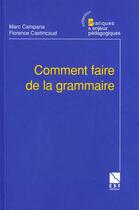 Couverture du livre « Comment faire de la grammaire » de Castincaud Florence aux éditions Esf