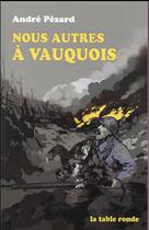 Couverture du livre « Nous autres à Vauquois » de Andre Pezard aux éditions Table Ronde