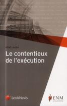 Couverture du livre « Le contentieux de l'exécution » de Rene Lauba aux éditions Lexisnexis