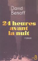 Couverture du livre « 24 heures avant la nuit » de David Benioff aux éditions Belfond