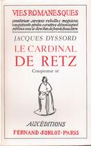 Couverture du livre « Le cardinal de Retz » de Jacques Dyssord aux éditions Nel