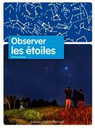 Couverture du livre « Observer les étoiles » de Pierre Kohler aux éditions Ouest France