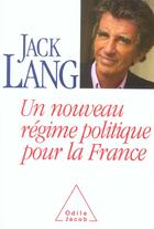 Couverture du livre « Un nouveau régime politique pour la France » de Jack Lang aux éditions Odile Jacob