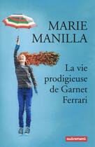 Couverture du livre « La vie prodigieuse de Garnet Ferrari » de Marie Manilla aux éditions Autrement