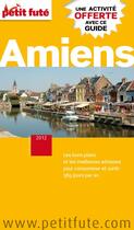 Couverture du livre « GUIDE PETIT FUTE ; CITY GUIDE ; Amiens » de  aux éditions Le Petit Fute