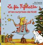 Couverture du livre « La fée Fifolette et les surprises de Noël » de Christiane Hansen et Mimi Zagarriga aux éditions Bayard Jeunesse