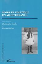 Couverture du livre « Sport et politique en Méditerranée » de Chiclet/Gjeloshaj aux éditions L'harmattan