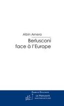 Couverture du livre « Berlusconi face a l'europe » de Albin Arnera aux éditions Le Manuscrit