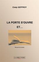 Couverture du livre « La porte s'ouvre et... » de Cindy Geffroy aux éditions La Bruyere