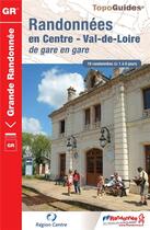 Couverture du livre « Randonnées en Centre ; Val-de-Loire de gare en gare : GR3, GR3A, GR3C » de  aux éditions Ffrp