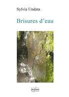 Couverture du livre « Brisures d'eau » de Sylvia Undata aux éditions Delatour