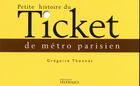 Couverture du livre « Petite histoire du ticket de métro parisien » de Gregoire Thonnat aux éditions Telemaque