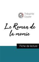 Couverture du livre « Le roman de la momie de Théophile Gautier (fiche de lecture et analyse complète de l'oeuvre) » de Theophile Gautier aux éditions Comprendre La Litterature