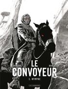 Couverture du livre « Le convoyeur t.1 : nymphe » de Armand et Tristan Roulot aux éditions Lombard