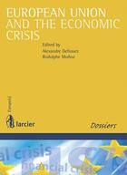 Couverture du livre « European Union and the economic crisis » de Alexandre Defossez et Rodolphe Munoz aux éditions Larcier