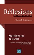 Couverture du livre « Questions sur le travail » de Yves Chevalier et Guy Jucquois et François Cavaignac aux éditions Eme Editions