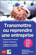Couverture du livre « Transmettre ou reprendre une entreprise 2017 » de  aux éditions Prat