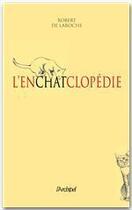 Couverture du livre « L'enchatclopédie » de Robert De Laroche aux éditions Archipel