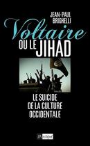 Couverture du livre « Voltaire ou le jihad ; le suicide de la culture occidentale » de Jean-Paul Brighelli aux éditions Archipel