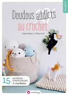 Couverture du livre « Doudous addicts au crochet » de Virginie Karakus aux éditions Creapassions.com