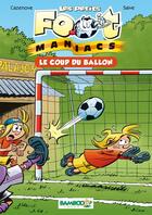 Couverture du livre « Les Petits Foot Maniacs Tome 1 » de Saive/Cazenove aux éditions Bamboo