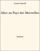 Couverture du livre « Alice au pays des merveilles » de Lewis Carroll aux éditions Bibebook