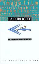 Couverture du livre « La Publicite » de Jacques Séguéla aux éditions Milan