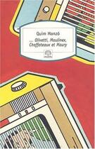Couverture du livre « ... Olivetti, Moulinex, Chaffoteaux et Maury » de Quim Monzo aux éditions Motifs