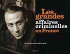 Couverture du livre « Grandes affaires criminelles en france » de Eric Alary aux éditions Geste