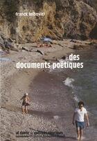 Couverture du livre « Des documents poétiques » de Franck Leibovici aux éditions Al Dante