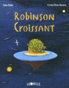 Couverture du livre « Robinson Croissant » de Salvia Rubio et Cristina Perez Navarro aux éditions Tourbillon