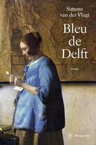 Couverture du livre « Bleu de Delft » de Simone Van Der Vlugt aux éditions Philippe Rey