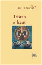 Couverture du livre « Tristan et iseut » de Pierre Dalle Nogare aux éditions Oxus