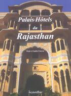 Couverture du livre « Palais Et Hotels Du Rajasthan » de Regis Faucon aux éditions Acanthe